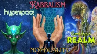 Kabbalism: Hyper Space, the Goddess Realm, and Non Duality