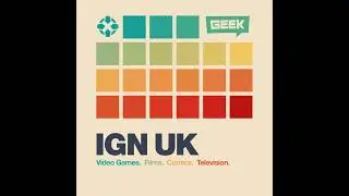 IGN UK Podcast 835: Our Favourite Internal Organs