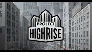 Project Highrise - First Look - The Tutorials