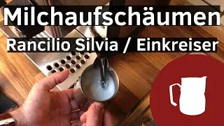 Milchaufsch&auml;umen: Rancilio Silvia (Siebtr&auml;germaschine / Einkreiser) Tutorial