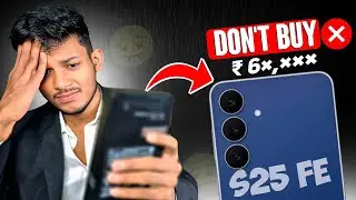 🚫 Don&rsquo;t Buy 🤢 Samsung Galaxy S25 FE 2025 | ₹59,999 Waste of Money ? Genuine Honest Review 🔥