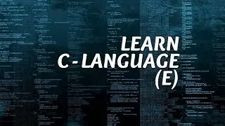 LEARN C LANGUAGE TUTORIAL 1 (E)