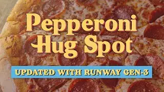 Pepperoni Hug Spot - Updated with Runway Gen-3