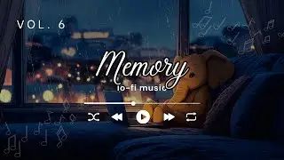 Memory Sessions Vol. 6 | Ambient Lofi Study Mix for Quiet Focus & Late Night Learning