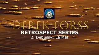 Retrospect Series 2: Claude Debussy: La Mer, a visual interpretation.