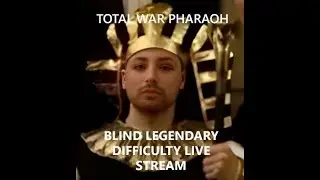 Total War: Pharaoh Live! Blind Legendary Campaign