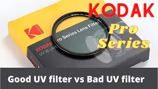 Kodak Pro series UV filter | How to identify a bad UV filter from good UV filter