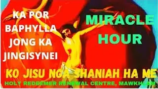 Live Miracle Hour: Divine Mercy | Ka Kynta Jingisynei-blei Baphylla | 09-01-2026