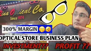 Optical Store business plan - Ep 1 || Information on opening an eyeglasses shop, investment and r...