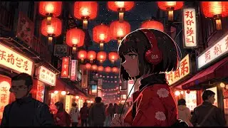 Chinatown Lofi🏮Music for China Vibe