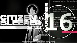 Citizen Sleeper (Blind Playthrough) Part 16
