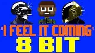 I Feel It Coming [8 Bit Cover Tribute to The Weeknd feat. Daft Punk] - 8 Bit Universe