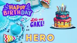 Happy Birthday Hero, Birthday of Hero, Best Birthday Wishes, hbd