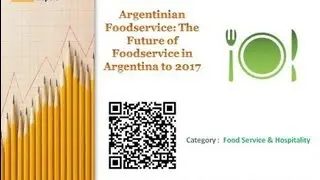 MarketResearchReports.com: The Future of Foodservice in Argentina to 2017, New Report