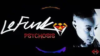 Psychosis - LeFunk