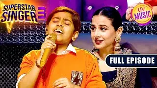 Atharv's singing on 'Hamari Adhuri' made everyone emotional | Superstar Singer S3 | Full Episode
