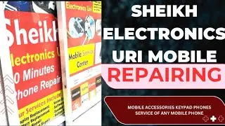 Best Mobile Repairing Shop in Uri |Sheikh Electronics Uri Introduction Video | Software Mobile Frp