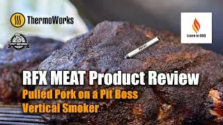 Thermoworks RFX MEAT Review with Pit Boss Sportsman Series 7 Vertical Smoker - Pulled Pork