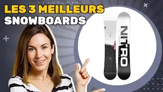 Les 3 meilleurs snowboards 2025: comment j'ai test&eacute; et s&eacute;lectionn&eacute; le meilleur