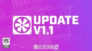 PC Building Simulator 2: Update 1.1