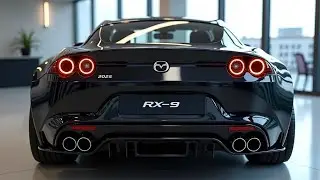 The 2025 Mazda RX-9 is Finally Here &ndash; And It&rsquo;s a Game Changer! first look!