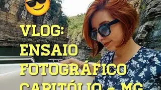 VLOG: Ensaio Fotogr&aacute;fico em Capit&oacute;lio - MG
