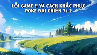 Poke Đại Chiến | GAME LỖI KH&Ocirc;NG ĐĂNG NHẬP ĐƯỢC V&Agrave; C&Aacute;CH FIX 