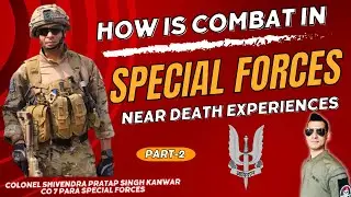 What Near Death Experiences Taught Me About Combat in Special Forces @ShivenderKanwar