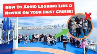 7 ways to NOT look like a newbie on your cruise
