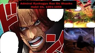 Admiral Ryokugyu Run Away From Shanks Haki!🔥 | Manga Ch. 1054-1055