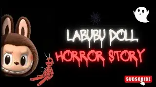 Labubu Doll Horror Story 🔥😱||New Horror Story🖤#haunteddolls #horrorstory #creepytales #scarystories