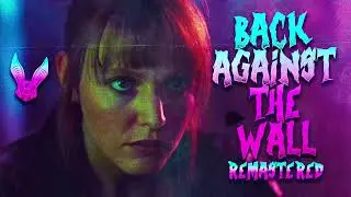'Back Against the Wall' - REMASTERED by TobattoVision&trade;
