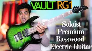VAULT RG1 Soloist Premium Basswood Electric Guitar | Hindi Detail Unboxing | Indian Laurel Fretboard