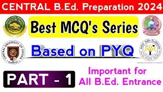 CUET BEd PREVIOUS YEAR QUESTION ANALYSIS !!PART - 1!!CUET BEd 2024!!PYQ Series