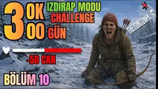 Gün: 39  |  3 Ok 300 Gün -50 Can Challenge  IZDIRAP MODU  | 🥶 The Long Dark  | /2025