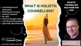 What is Holistic Counselling? | Brisbane Livewell Clinic (Wavell Heights)