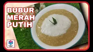 BUBUR MERAH PUTIH (BUBUR KESYUKURAN) TRADISI SELATAN JOHOR MELAKA & ORANG JAWA  #buburmerahputih