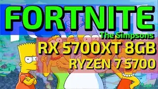 FORTNITE THE SIMPSONS | RX 5700 XT 8GB + RYZEN 7 5700 | FullHD 1080p PERFORMANCE + MEDIUM + EPIC