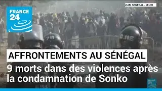 Affrontements au Sénégal : 9 morts dans des violences après la condamnation de Sonko