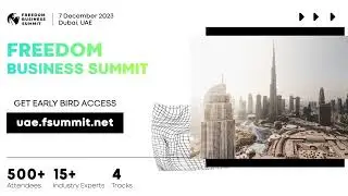 Freedom Business Summit 2023: Dubai