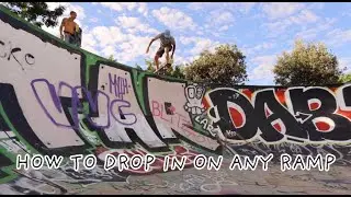 HOW TO DROP IN ON A SKATEBOARD ON ANY RAMP