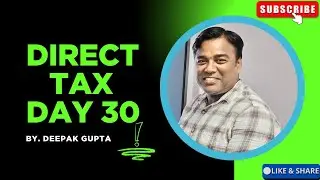 Direct Tax Day 30 By Deepak Gupta (2025)
