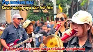 Pop sundaan msp cover neng yaya dan teh tita bikin asik bergoyang warga sukalilah ujung berung 