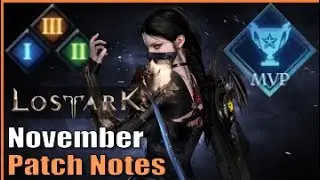 Lost Ark November Parch Notes | This is MASSIVE! Best PATCH EVER?!?
