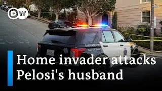 US Speaker of the House Nancy Pelosi's husband assaulted | DW News