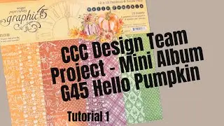 Mini Album G45 Hello Pumpkin  Tutorial 1 | CCC Design Team Project