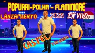 `POPURRI _POLKA _FLAMINIORE_ EN VIVO _2025 _CON CASTEL Y SU GRUPO ♫PABLO LISANDRO DJ♫