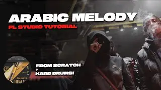 How To Make ARABIC Drill MELODIES From Scratch | UK Drill Beat FLS Tutorial