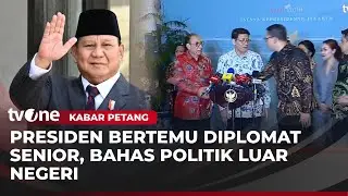Presiden Prabowo Bertemu dengan Diplomat Senior | Kabar Petang