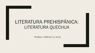 Literatura Prehispánica Quechua (Clase Virtual de Literatura Peruana)